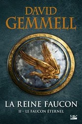 Book cover of La Reine Faucon, T2 : Le Faucon Éternel by David Gemmell