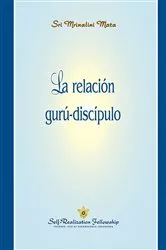 Book cover of La relación gurú-discípulo by Sri Mrinalini Mata