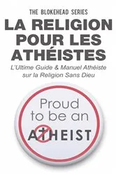 Book cover of La religion pour les athéistes by The Blokehead