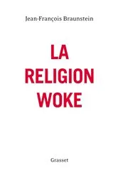 Book cover of La religion woke by Jean-François Braunstein