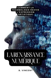 Book cover of La renaissance numérique by B. Vincent