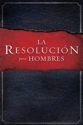 Book cover of La Resolución para Hombres by Stephen Kendrick