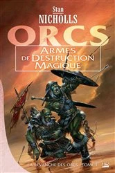 Book cover of La Revanche des orcs, T1 : Armes de destruction magique by Stan Nicholls