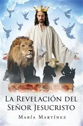 Book cover of La Revelacion del Senor Jesucristo by Maria Martinez