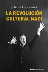 Book cover of La revolución cultural nazi by Johann Chapoutot