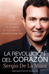 Book cover of La revolución del corazón by Sergio De La Mora