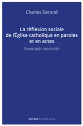 Book cover of La réflexion sociale de l'Église catholique en paroles et en actes by Charles Derond