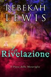 Book cover of La rivelazione by Rebekah Lewis