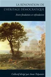 Book cover of La Rénovation de l'héritage démocratique by Anne Trépanier