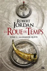 Book cover of La Roue du Temps, T2 : La Grande quête by Robert Jordan