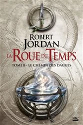 Book cover of La Roue du Temps, T8 : Le Chemin des dagues by Robert Jordan