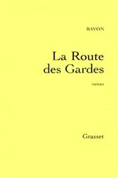 Book cover of La route des gardes by Bruno Bayon
