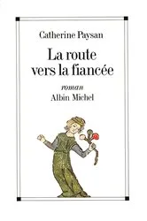 Book cover of La Route vers la fiancée by Catherine Paysan
