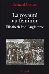 Book cover of La royauté au féminin. Elisabeth 1ère by Unknown
