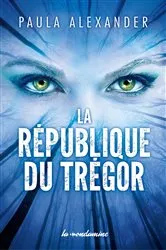 Book cover of La république du Trégor by Paula Alexander