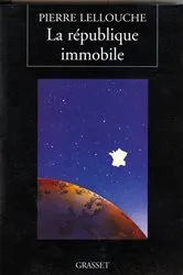 Book cover of La république immobile by Pierre Lellouche