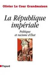 Book cover of La République impériale. Politique et racisme d'état by Olivier Le Cour Grandmaison