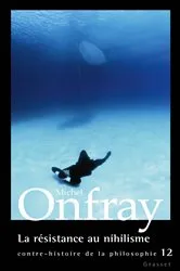 Book cover of La résistance au nihilisme by Michel Onfray