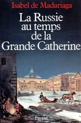 Book cover of La Russie au temps de la Grande Catherine by Isabel de Madariaga