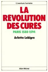 Book cover of La Révolution des curés by Arlette Lebigre