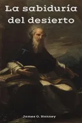 Book cover of La sabiduría del desierto by James  O. Hanney