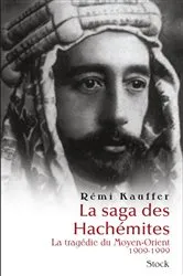 Book cover of La saga des Hachémites by Rémi Kauffer
