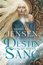 Book cover of La Saga des sans-destin, T1 : Un destin encré dans le sang by Danielle L. Jensen