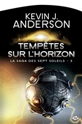 Book cover of La Saga des Sept Soleils, T3 : Tempêtes sur l'Horizon by Kevin J. Anderson