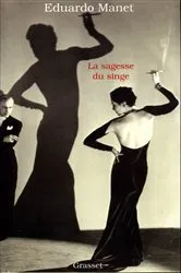 Book cover of La sagesse du singe by Eduardo Manet