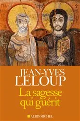 Book cover of La Sagesse qui guérit by Jean-Yves Leloup