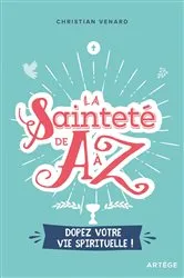 Book cover of La sainteté de A à Z by Abbé Christian Venard