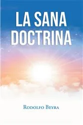 Book cover of La Sana Doctrina by Rodolfo Beyra