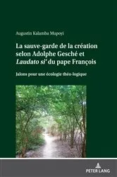 Book cover of La sauve-garde de la création selon Adolphe Gesché et Laudato si‘ du pape François by Augustin Kalamba Mupoyi