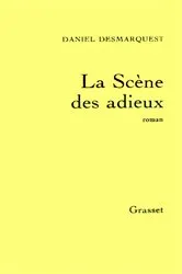 Book cover of La scène des adieux by Daniel Desmarquest