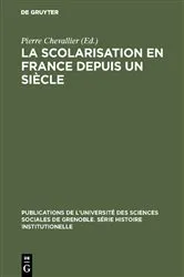 Book cover of La Scolarisation en France depuis un siècle by Pierre Chevallier