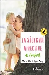 Book cover of La sécurité affective de l'enfant by Marie-Dominique Amy