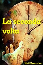Book cover of La seconda volta by Neil Brunsden