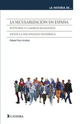 Book cover of La secularización en España by Rafael Ruiz Andrés