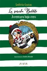 Book cover of La señorita Bubble: Aventura bajo cero by Ledicia Costas