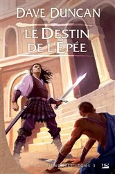 Book cover of La Septième Épée, T3 : Le Destin de l'épée by Dave Duncan