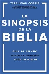 Book cover of La sinopsis de la Biblia by Tara-Leigh Cobble