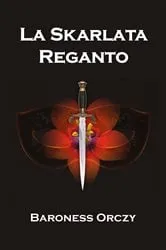 Book cover of La Skarlata Reganto by Baroness Orczy