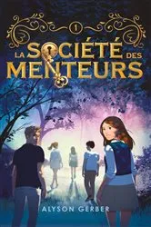 Book cover of La société des menteurs - tome 1 by Alyson Gerber