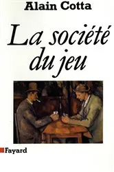 Book cover of La Société du jeu by Alain Cotta