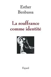 Book cover of La souffrance comme identité by Esther Benbassa