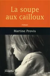 Book cover of La soupe aux cailloux by Martine Provis