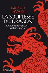 Book cover of La Souplesse du dragon by Cyrille J.-D. Javary