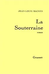 Book cover of La Souterraine by Jean-Louis Backès
