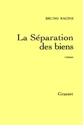 Book cover of La séparation des biens by Bruno Racine