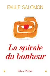 Book cover of La Spirale du bonheur by Paule Salomon